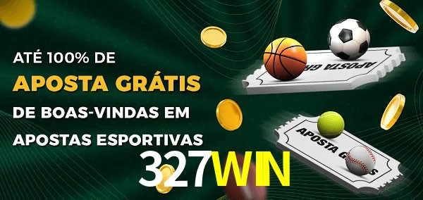 327WIN Ate 100% de Aposta Gratis